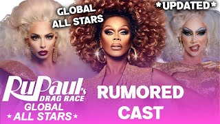 GLOBAL ALL STARS UPDATED Rumored CAST  RuPauls Drag Race [upl. by Adniroc]