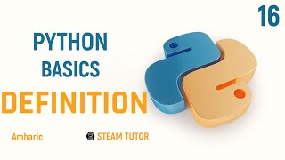 Complete Python Programming Tutorial in Amharic  Learn Python from Scratch DEFINITION Part 16 [upl. by Huba]