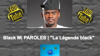 Black M PAROLES  quotLa Légende blackquot [upl. by Elleval]