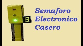 Como Hacer un Semáforo Electrónico Casero [upl. by Eduj]