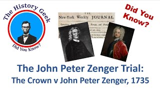 The Peter Zenger Trial The History Geek Did You Know Crown v John Peter Zenger 1735 [upl. by Ciaphus]