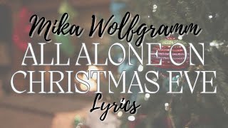 Mika Wolfgramm  All alone on Christmas Eve Lyrics [upl. by Ayoted]