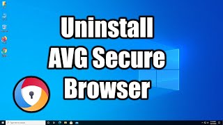 How to Uninstall AVG Secure Browser in Windows 10 [upl. by Zobe]