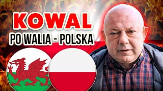 WOJCIECH KOWALCZYK PO WALIA  POLSKA AWANS W MĘKACH POZIOM ZERO ALE UNIKAMY WOJNY POLSKOPOLSKIEJ [upl. by Gwyn180]