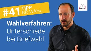 Briefwahl Die Unterschiede der Wahlverfahren  Betriebsratswahl Tipp 41 [upl. by Colwell]