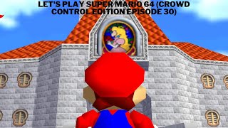 Lets Play Super Mario 64 Crowd Control Edition Episode 30 [upl. by Inahteb]