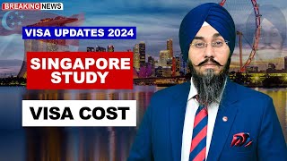 SINGAPORE STUDY VISA COST  STUDY VISA UPDATES 2024  USA CANADA UK [upl. by Inalem]