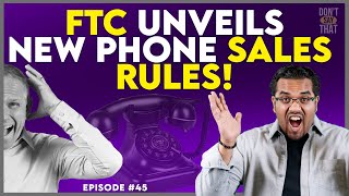 Big New FTC Rules for Phone Sales  Urgent [upl. by Aeriel606]