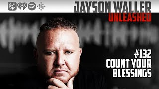 132 COUNT YOUR BLESSINGS JaysonWaller Entrepreneur BusinessCoach Mentor Podcast Business [upl. by Karlene]