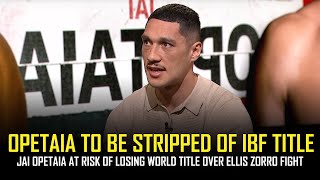 😱 JAI OPETAIA MAY BE STRIPPED OF WORLD TITLE FOR FIGHTING ELLIS ZORRO 😱 [upl. by Bryan]