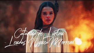 ♥ Catarina de Lurton  Lendas Nunca Morrem [upl. by Lihkin]