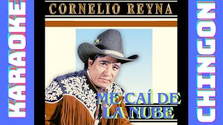 KARAOKE  Cornelio Reyna  Me Caí De La Nube [upl. by Suneya]