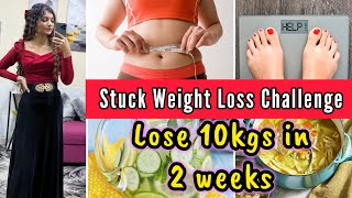 STUCK WEIGHT LOSS DIET PLAN  CHALLENGE  LOSE 10KGS IN 2 WEEKS  LOSE WEIGHT FAST [upl. by Araeic]