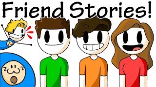 Friend Stories ft My friends [upl. by Dunson]