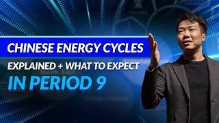 Chinese Energy Cycles Explained  What to expect from Period 9 [upl. by Beora]