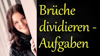 Brüche dividieren Aufgaben [upl. by Brandt]