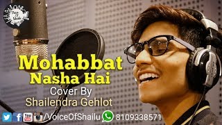 Mohabbat Nasha Hai  Cover song  Neha Kakkar  Tony Kakkar  by Shailendra Gehlot  Voiceofshailu [upl. by Neelyk]