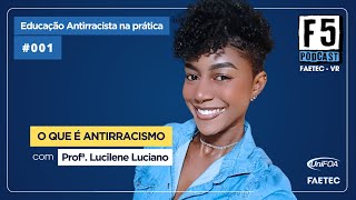 EDUCAÇÃO ANTIRRACISTA NA PRÁTICA O que é antirracismo [upl. by Naeloj314]