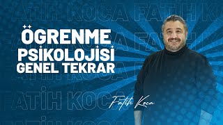 Öğrenme Psikolojisi Genel Tekrar Tek Video  Fatih Koca [upl. by Egor]