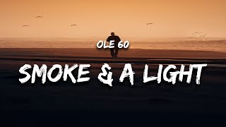 Ole 60  smoke amp a light Lyrics quotsmoke and a lightquot [upl. by Reisman266]