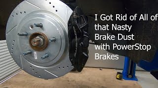 I Got Rid of All of that Nasty Brake Dust with PowerStop Brakes [upl. by Aidahs]