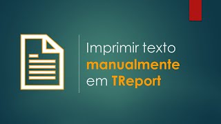 Como imprimir um texto manualmente em um TReport  Ti Responde 0082 [upl. by Rachele]