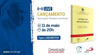 LANÇAMENTO CARTA APOSTÓLICA EM FORMA DE MOTU PROPRIO ANTIQUUM MINISTERIUM [upl. by Othilie184]