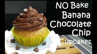 No Bake Banana Chocolate Chip Cupcakes with Chocolate Buttercream Frosting  no bake cupcake recipe [upl. by Asiralc]