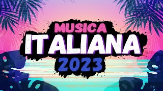 MUSICA ITALIANA 2023⚡LA MIGLIORE MUSICA ITALIANA 2023 🍉 Mix Estate 2023 Canzoni del Momento [upl. by Treboh]