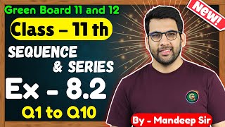 Class  11 Ex 82 Q1 to Q10 Sequence and Series Maths  CBSE NCERT  Green Board [upl. by Newo]