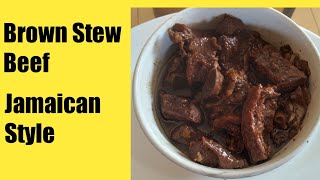 Brown Stew Beef Jamaican Style [upl. by Boswall]