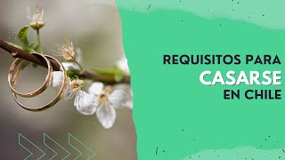 Requisitos para CASARSE EN CHILE 💍 ✔️ ¡Obtén toda la información [upl. by Michigan]