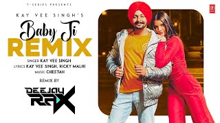 BABY JI REMIX Video Song  KAY VEE SINGH  DEEJAY RAX  Latest Punjabi Songs 2024 [upl. by Bubb]