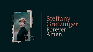 Steffany Gretzinger  Forever Amen Official Lyric Video [upl. by Slavin]