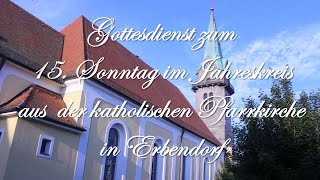 Gottesdienst zum 15 Sonntag im Jahreskreis aus Erbendorf [upl. by Neelya]