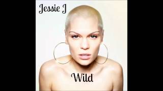 Jessie J  Wild feat feat Big Sean amp Dizzee Rascal Official Audio [upl. by Pasquale]