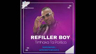 Refiller Boy Timhaka Ta Politica [upl. by Bernj172]