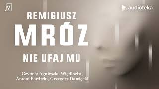 Nie ufaj mu  audiobook  Remigiusz Mróz Agnieszka Więdłocha Antoni Pawlicki Grzegorz Damięcki [upl. by Yadnus]