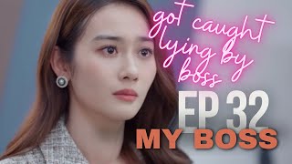 My Boss ep 32 eng sub  got caught in a lie by boss  Chinese drama cdrama 2024 episode 32 [upl. by Ahsirtap558]