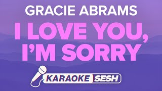 Gracie Abrams  I Love You Im Sorry Karaoke [upl. by Denzil149]