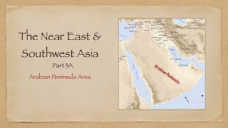 The Near East and SW Asia Part 3A Arabia [upl. by Siseneg]