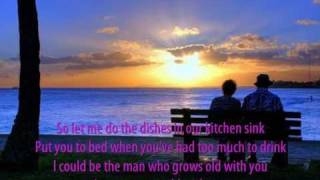 Grow Old With You  Adam Sandler Lyrics [upl. by Cassie]