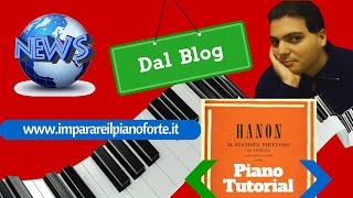 Piano Tutorial  Come Studiare Hanon in 4 Mosse [upl. by Nnaeirrac]