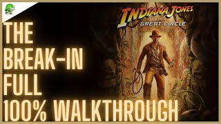 The BreakIn Full 100 Walkthrough  Indiana Jones And The Great Circle [upl. by Robinson]