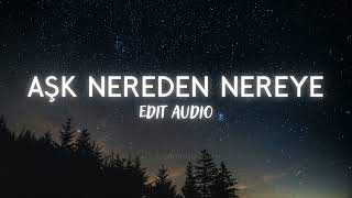 gripin  aşk nereden nereye edit audio [upl. by Egdamlat]