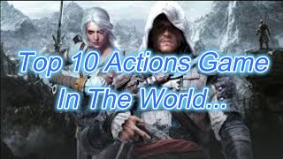 Top 10 Action Games In The World [upl. by Ttekcirc]