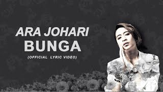 Ara Johari  Bunga Official Lyric Video [upl. by Drislane]