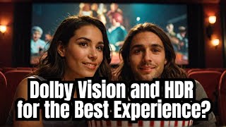 Do You Really Need Dolby Vision and HDR for the Best Experience [upl. by Sivat]