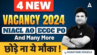 4 New Bank amp Insurance Vacancy 202425  NIACL AO ECGC PO amp More  Full Details [upl. by Diba816]