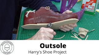 Pt 16 Shoemaking Attaching The Outsoles [upl. by Gerda]